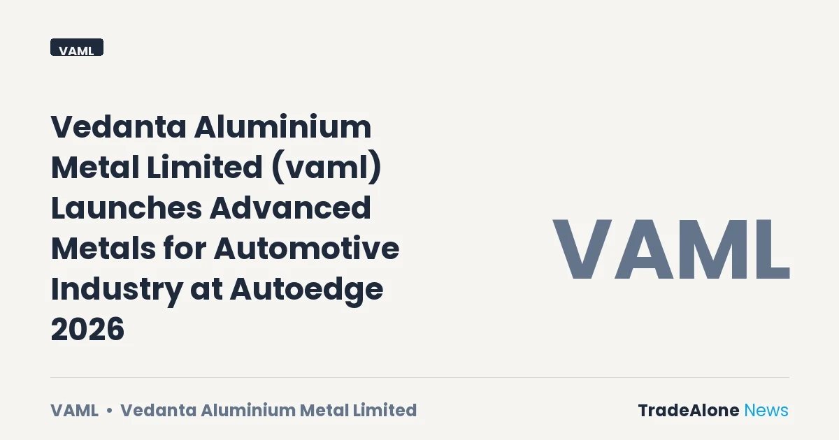 Vedanta Aluminium Metal Limited VAML Autoedge 2026