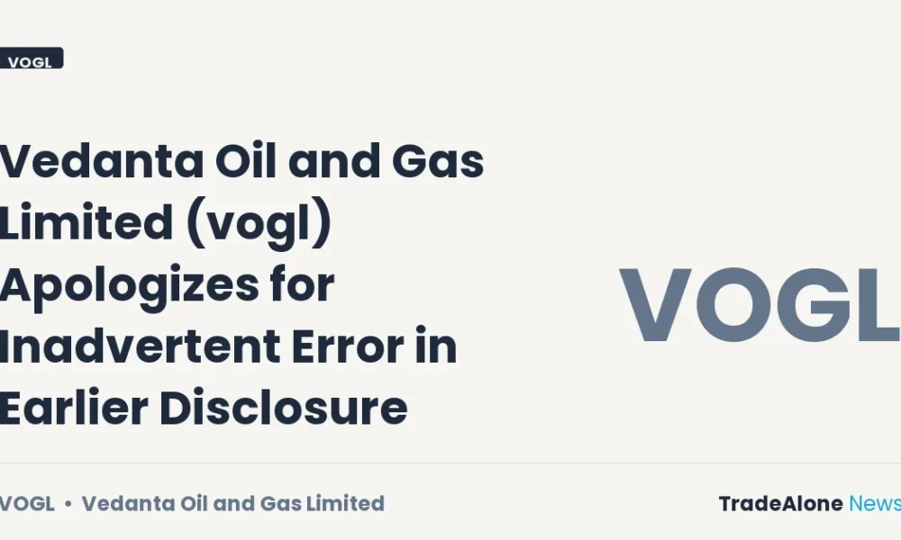 Vedanta Oil and Gas Limited VOGL Apology August 2026
