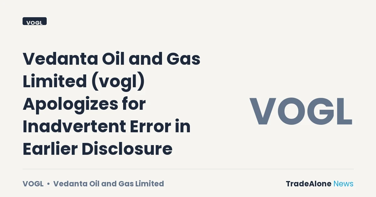 Vedanta Oil and Gas Limited VOGL Apology August 2026