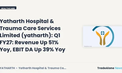 Yatharth Hospital & Trauma Care Services Limited NSE Yatharth Q1 FY27 Results