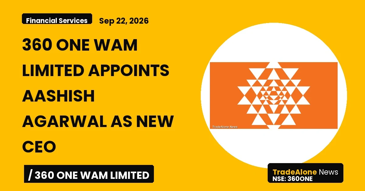 360 ONE WAM Limited NSE: 360one CEO Appointment