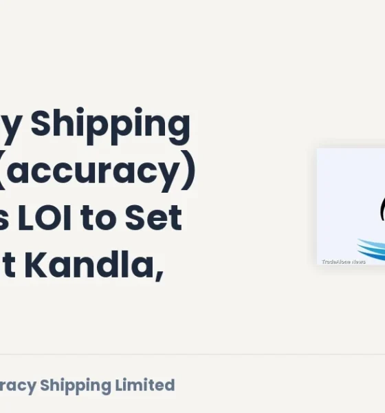 Accuracy Shipping Limited Accuracy LOI CFS Kandla Gujarat