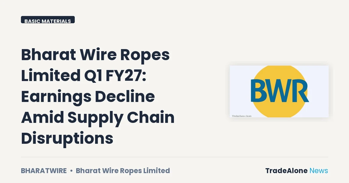 Bharat Wire Ropes Limited Bharatwire Q1 FY27 Earnings
