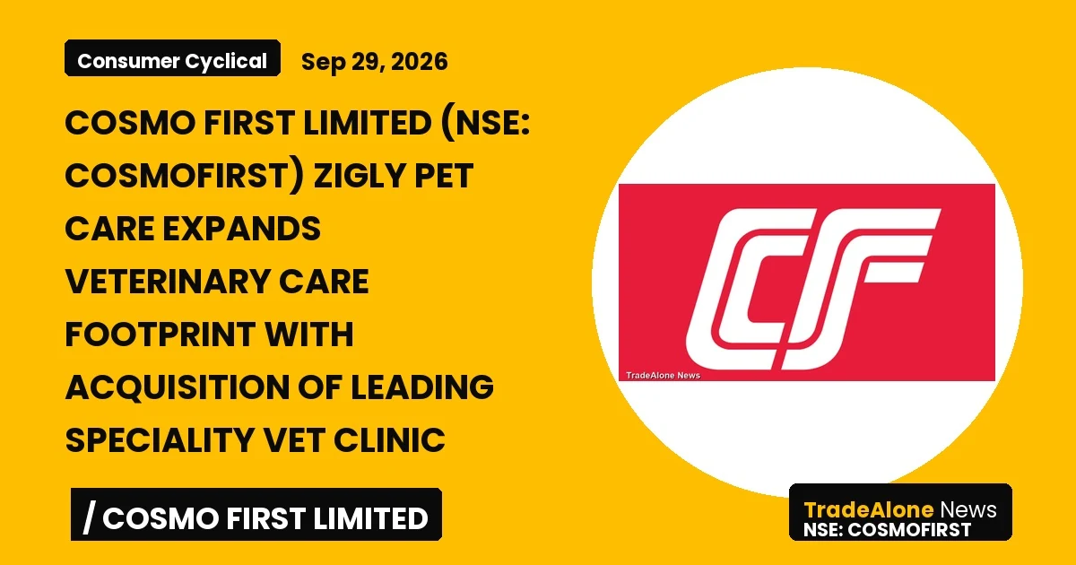 Cosmo FIRST Limited NSE Cosmofirst Veterinary Clinic Acquisition