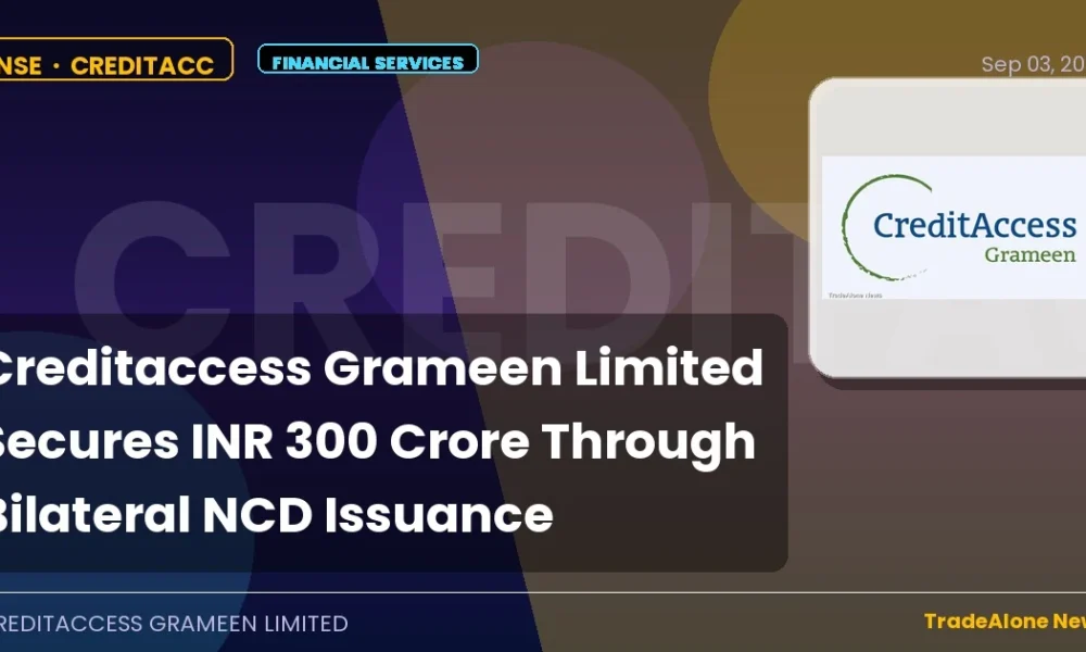 Creditaccess Grameen Limited NSE Creditacc Secures INR 300 Crore NCD