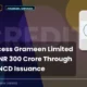 Creditaccess Grameen Limited NSE Creditacc Secures INR 300 Crore NCD