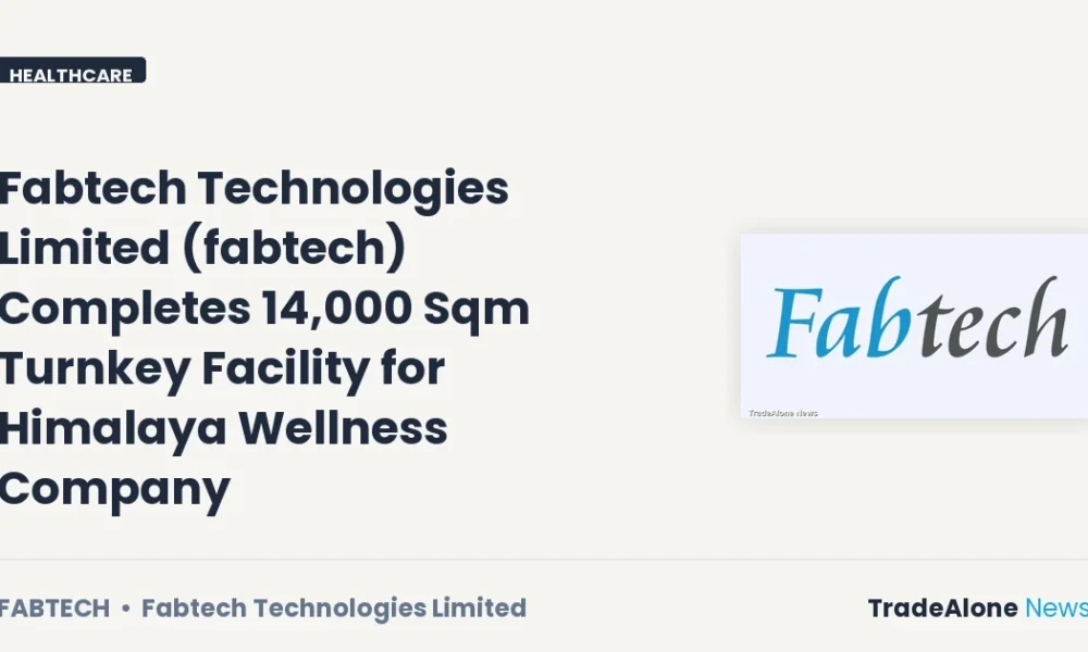 Fabtech Technologies Limited Fabtech Q3 FY26 Facility Completion
