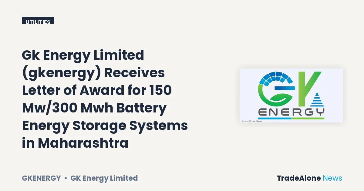 Gk Energy Limited NSE Gkenergy Battery Energy Storage Systems Maharashtra