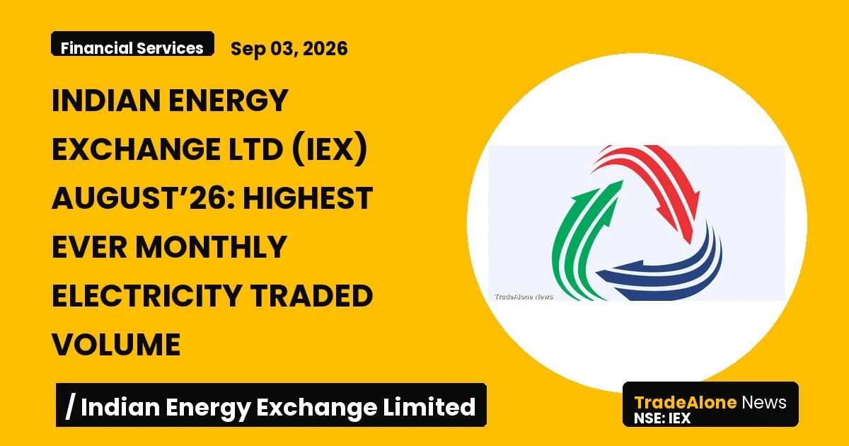 Indian Energy Exchange Limited NSE IEX August’26 Highest Electricity Traded Volume