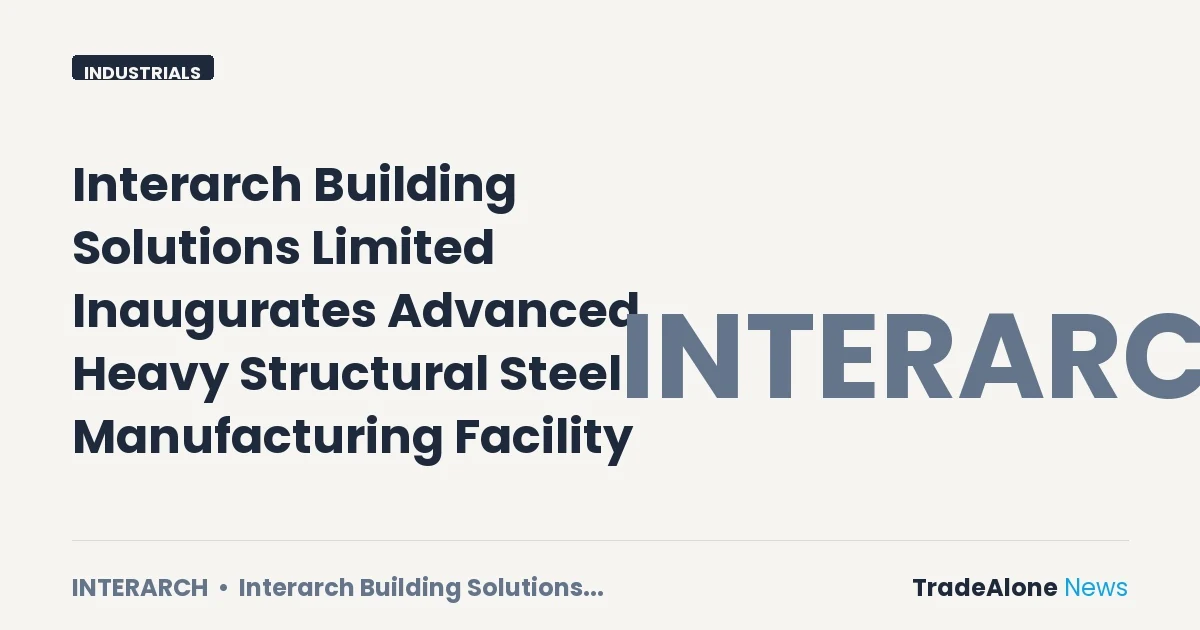 Interarch Building Solutions Limited NSE Interarch Facility Inauguration