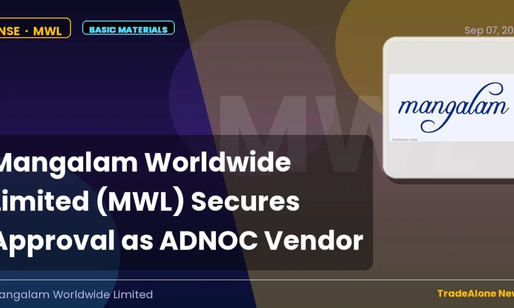 Mangalam Worldwide Limited MWL Approval ADNOC