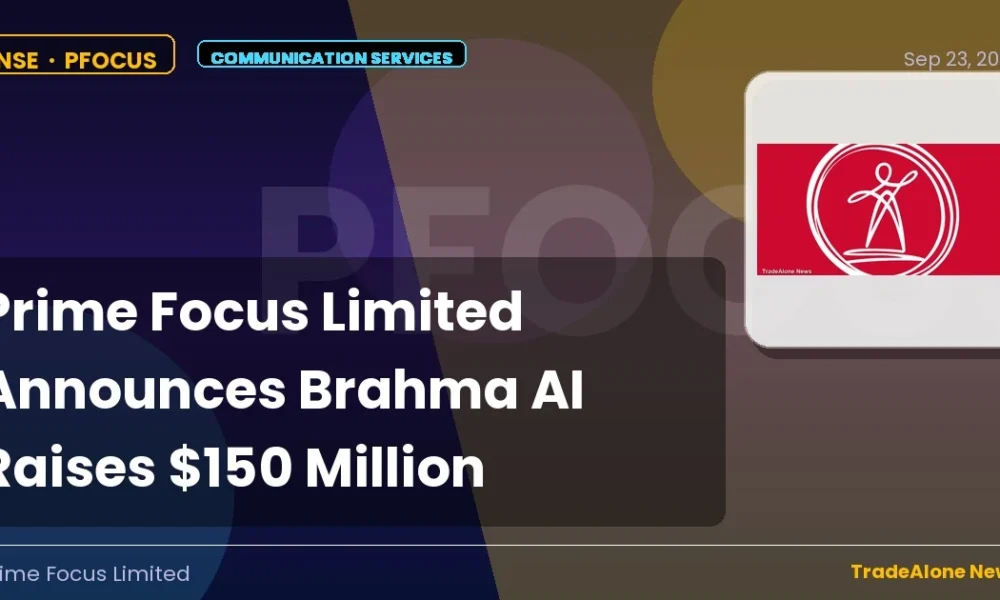 Prime Focus Limited Pfocus Brahma AI $150 Million