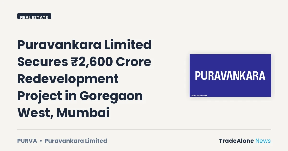 Puravankara Limited PURVA Secures ₹2,600 Crore Redevelopment in Q4 FY26