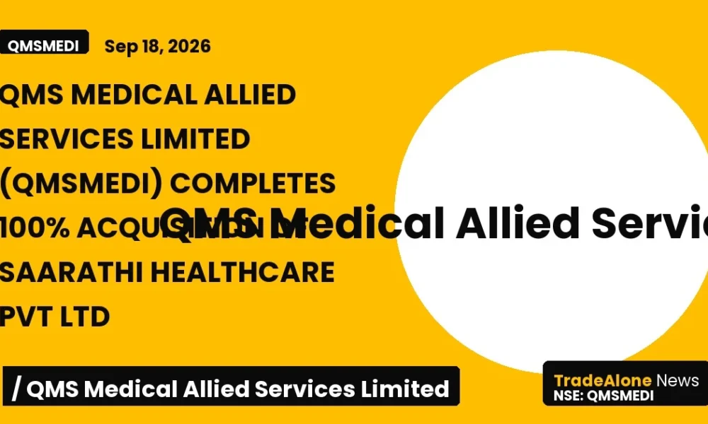 Qms Medical Allied Services Limited Qmsmedi Acquisition Saarathi Healthcare