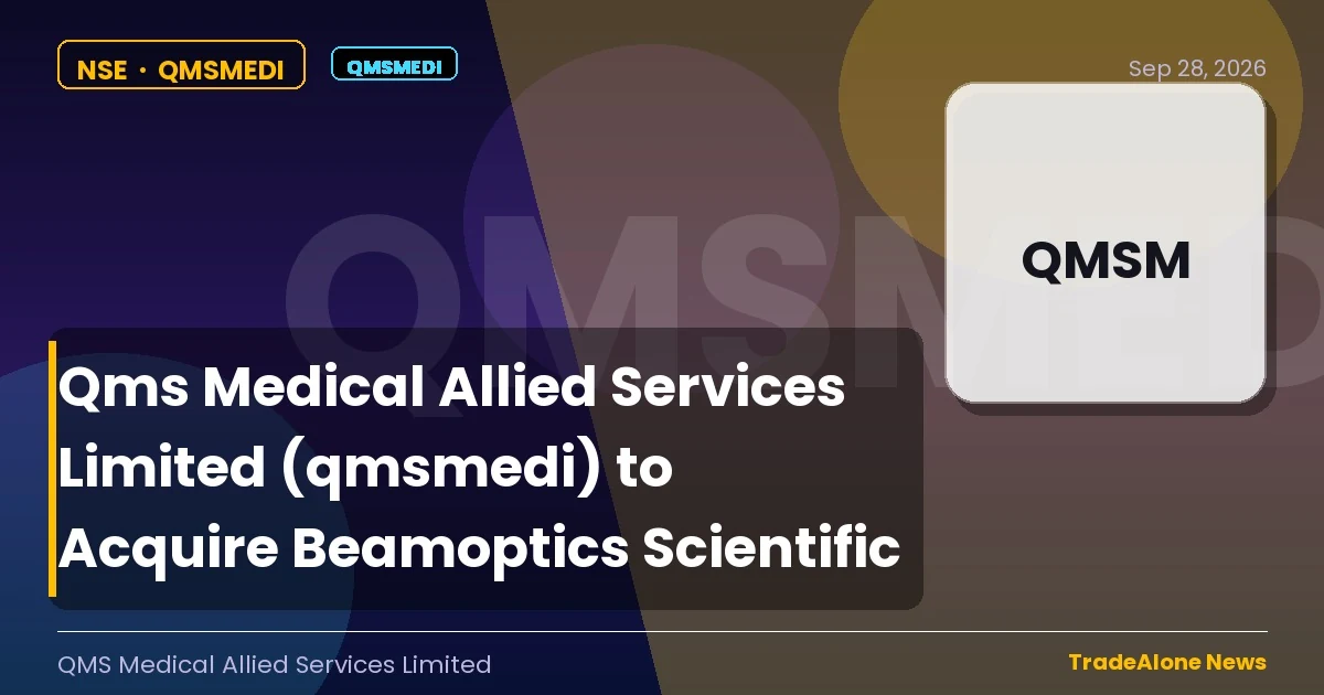 Qms Medical Allied Services Limited Qmsmedi Acquisition Beamoptics Scientific