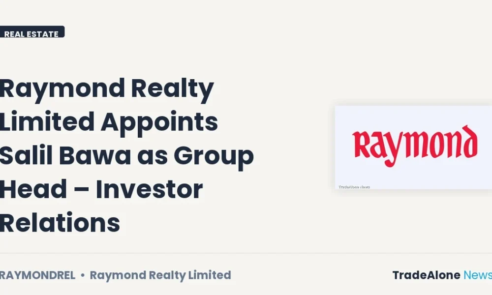Raymond Realty Limited Raymondrel Appoints Salil Bawa