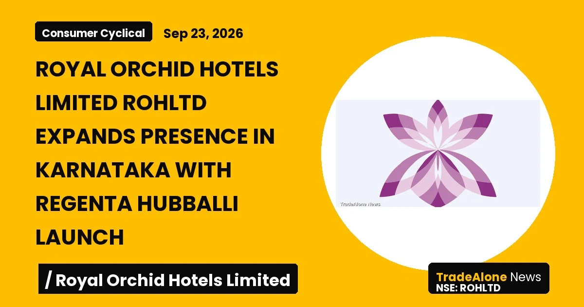 Royal Orchid Hotels Limited Rohltd Expansion Hubballi 2026