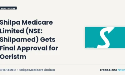 Shilpa Medicare Limited NSE Shilpamed Final Approval Oeristm