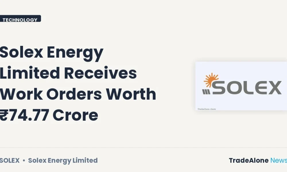 Solex Energy Limited SOLEX ₹74.77 Crore Work Orders