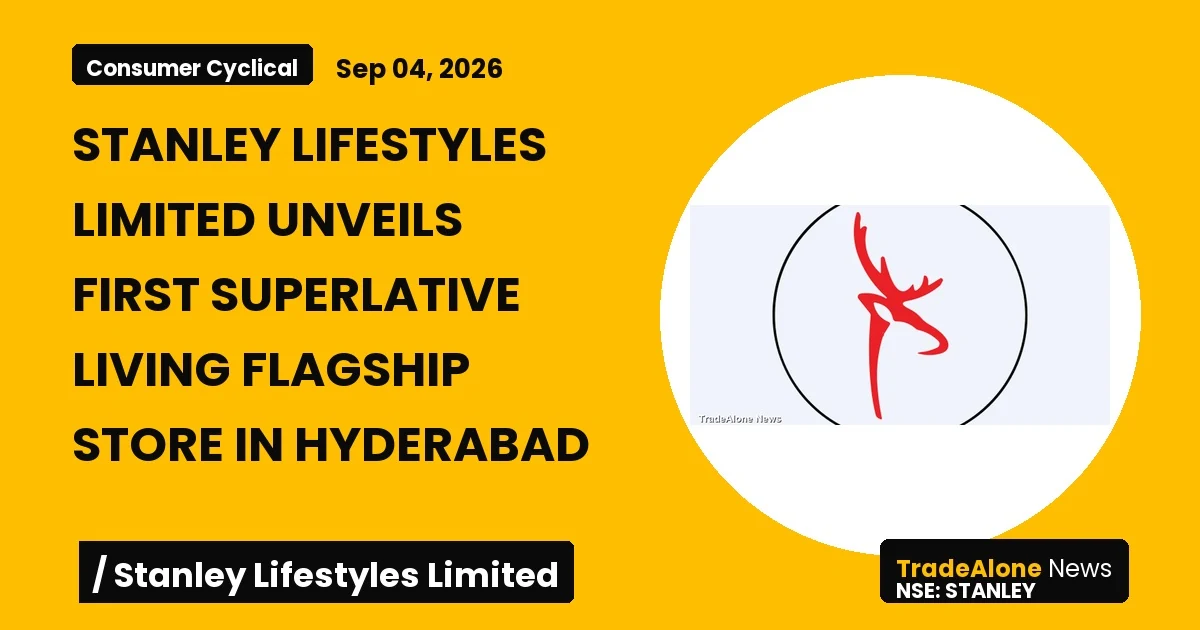 Stanley Lifestyles Limited Stanley Flagship Store Hyderabad September 2026