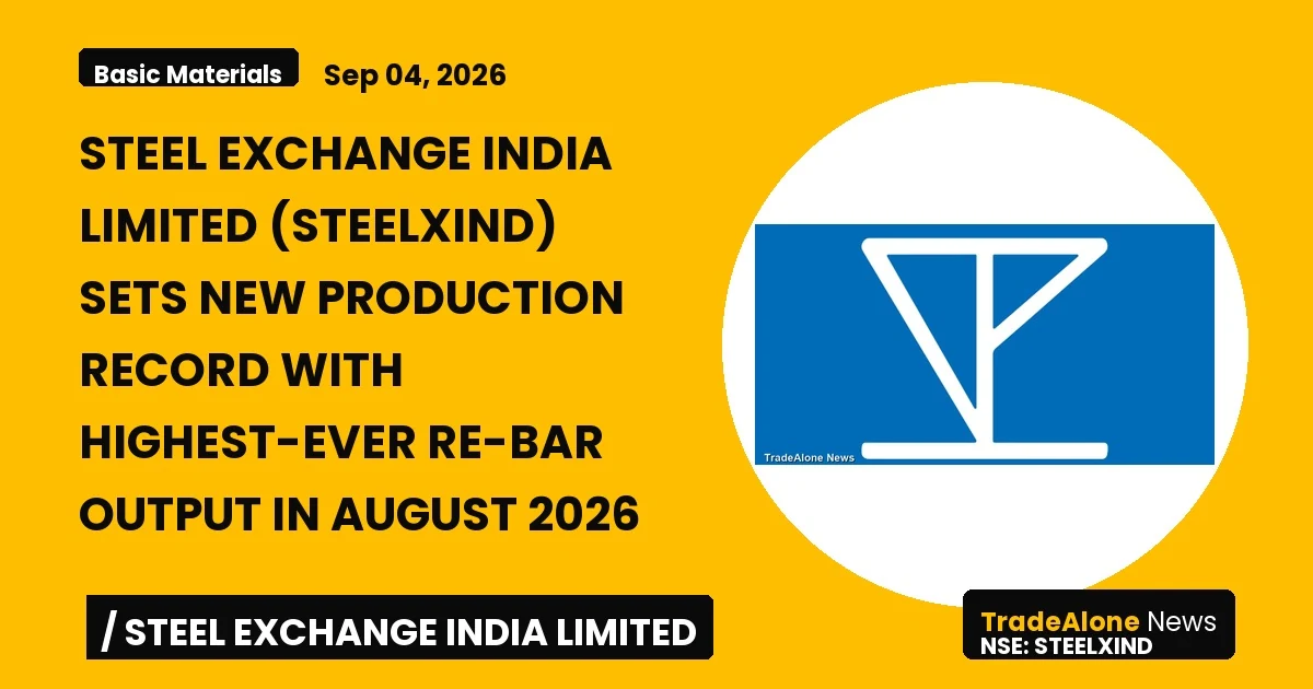 Steel Exchange India Limited NSE: Steelxind August 2026 Record