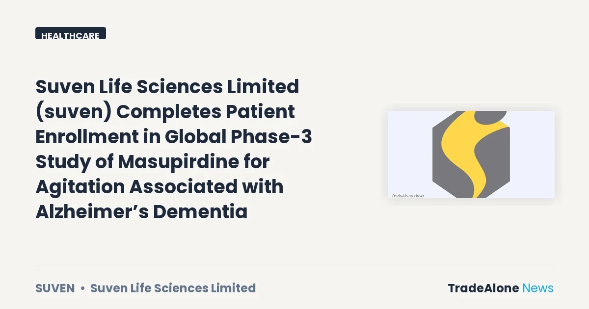 Suven Life Sciences Limited SUVEN Phase-3 Enrollment September 2026