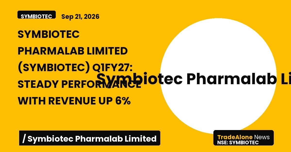 Symbiotec Pharmalab Limited (symbiotec) Q1fy27 Steady Performance