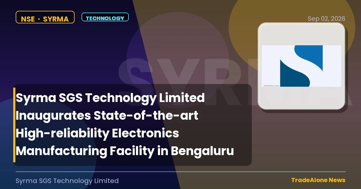 Syrma SGS Technology Limited NSE SYRMA New Facility