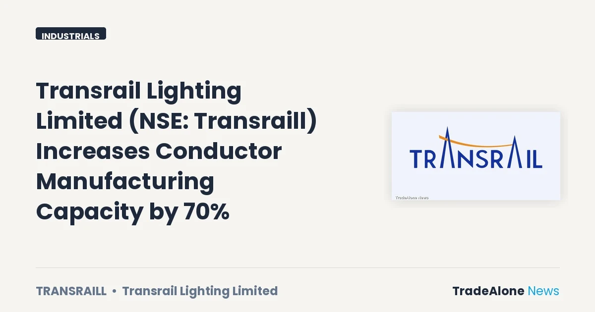 Transrail Lighting Limited NSE Transraill Capacity Increase