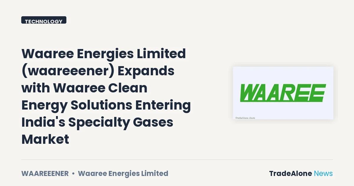 Waaree Energies Limited Waareeener Specialty Gases Market Entry