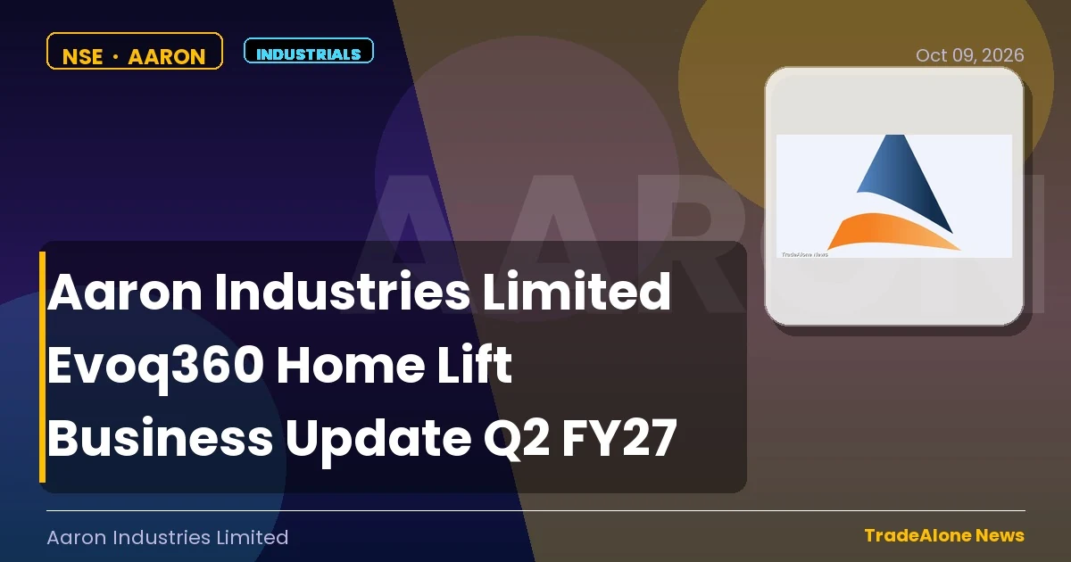 Aaron Industries Limited AARON Q2 FY27 Evoq360 Home Lift