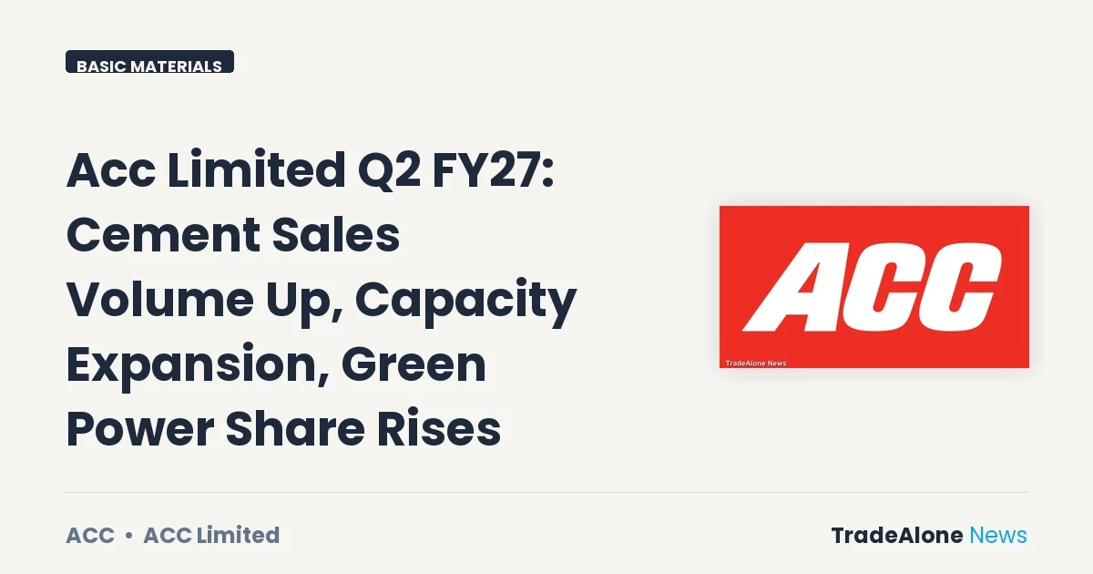 Acc Limited Q2 FY27 Results: Cement Sales Volume Up, Capacity Expansion