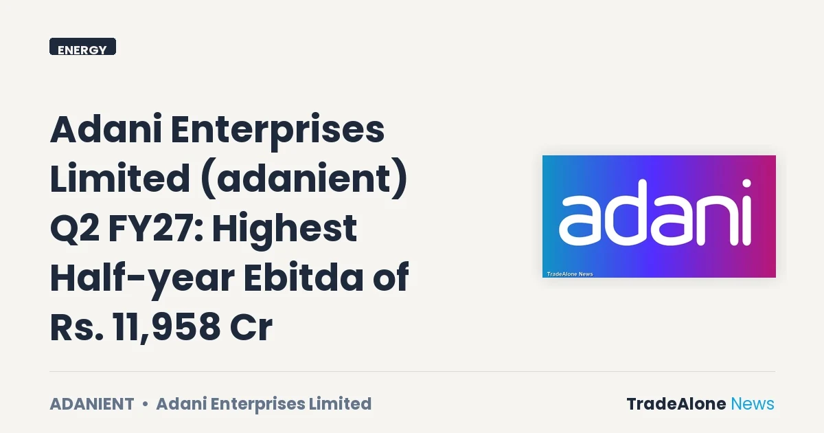 Adani Enterprises Limited Adanient Q2 FY27 Results