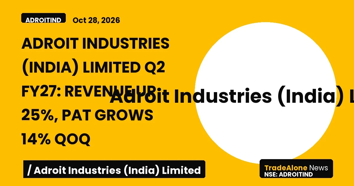 Adroit Industries (india) Limited Adroitind Q2 FY27 Results