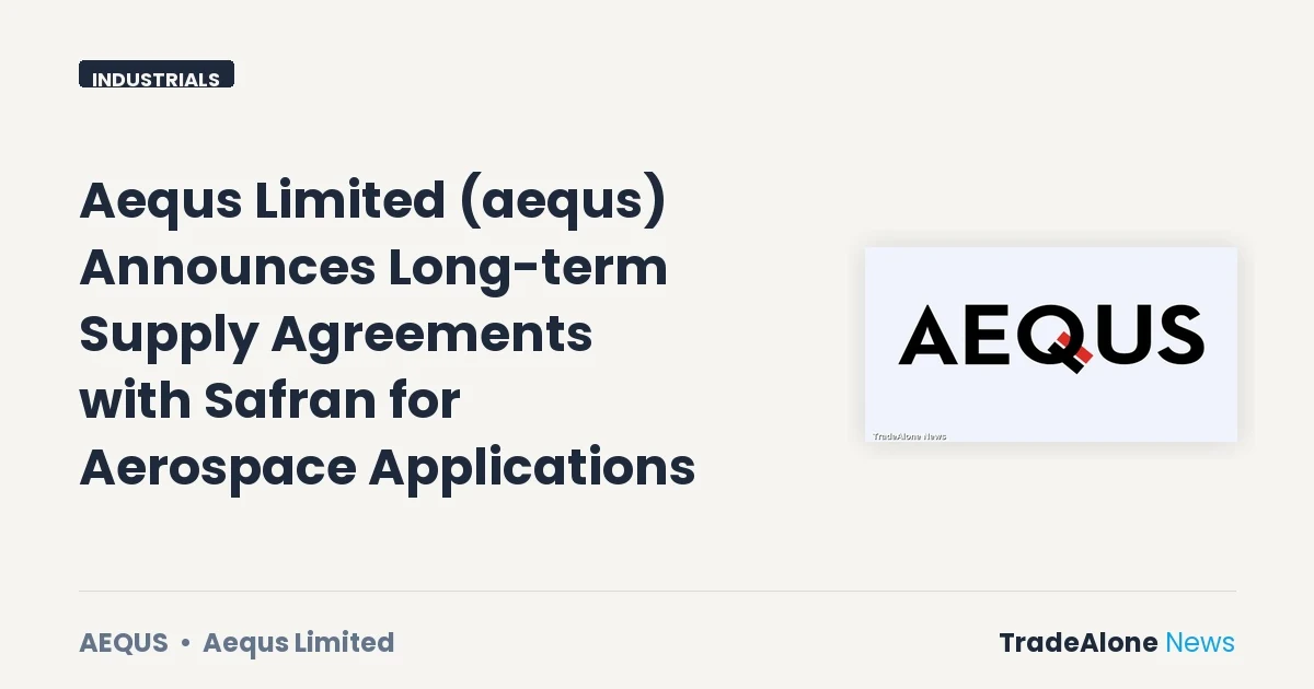 Aequs Limited AEQUS Q4 FY26 Supply Agreements