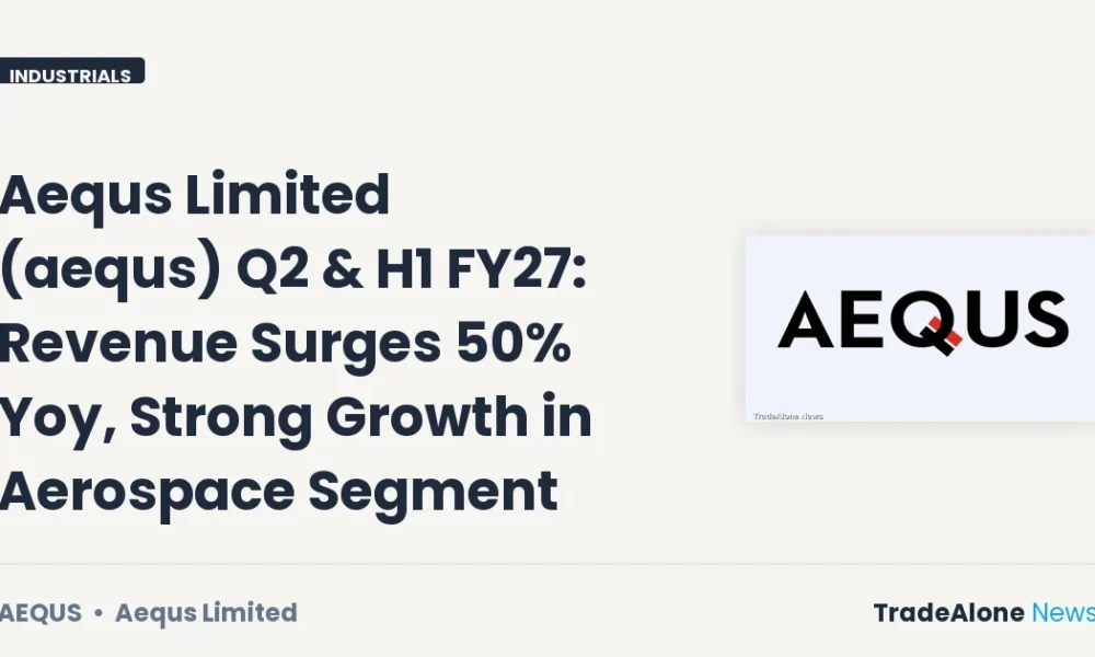 Aequs Limited AEQUS Q2 FY27 Results