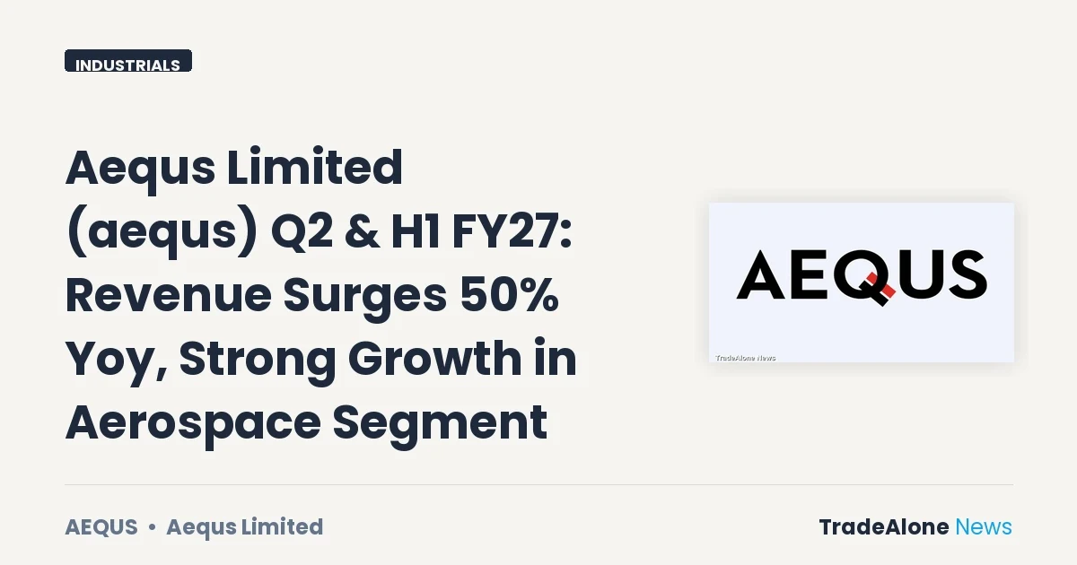 Aequs Limited AEQUS Q2 FY27 Results
