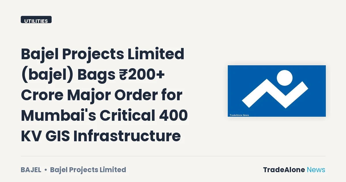 Bajel Projects Limited BAJEL Major Order October 2026