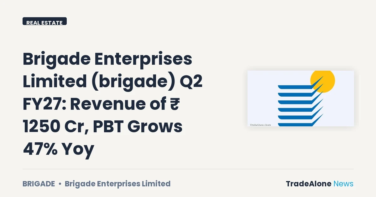 Brigade Enterprises Limited Brigade Q2 FY27 Results