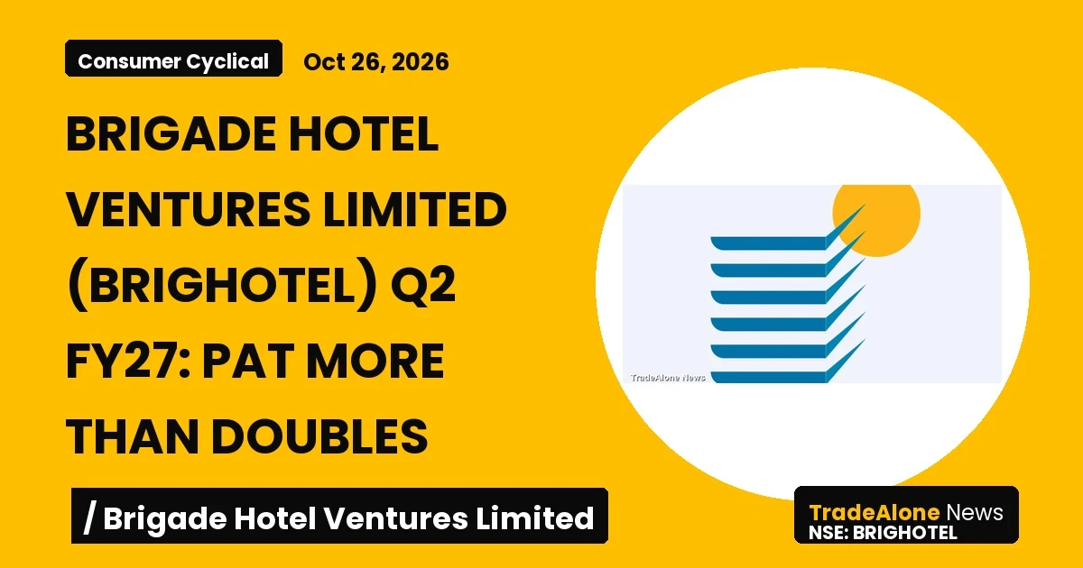 Brigade Hotel Ventures Limited Brighotel Q2 FY27 Results