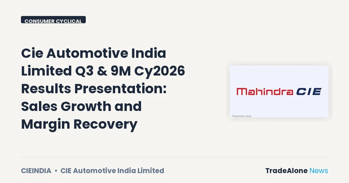 Cie Automotive India Limited Cieindia Q3 FY26 Results