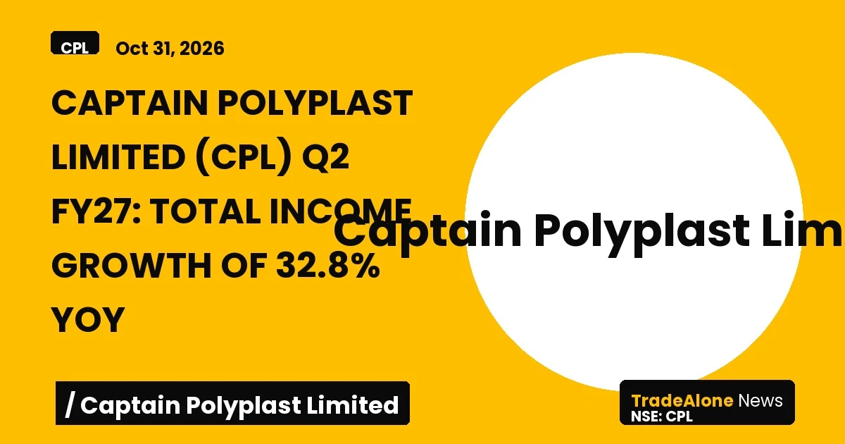 Captain Polyplast Limited CPL Q2 FY27 Total Income Growth