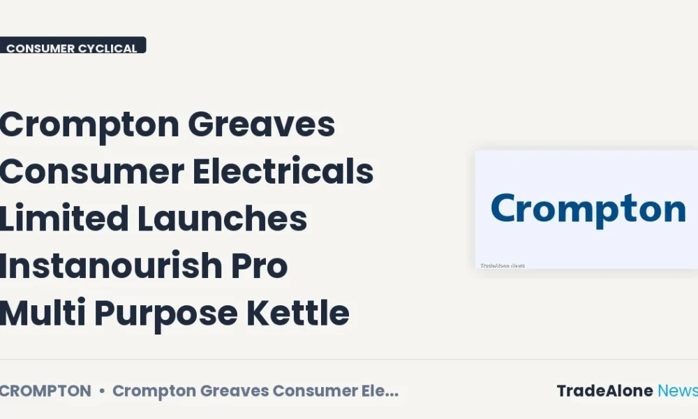 Crompton Greaves Consumer Electricals Limited Crompton October 2026 Launch