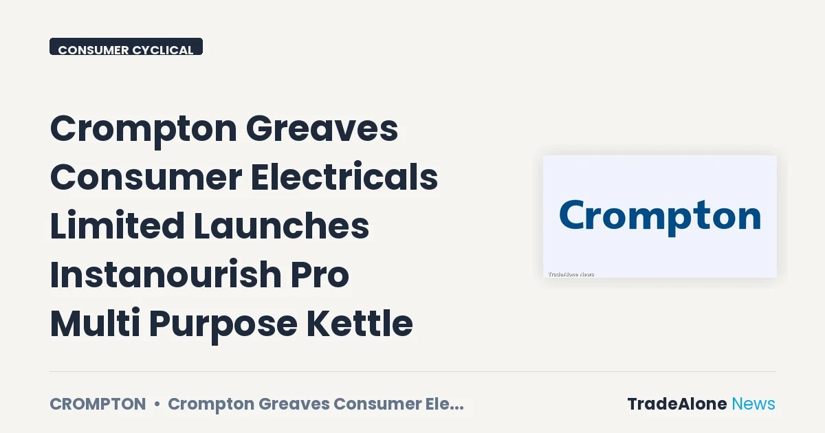 Crompton Greaves Consumer Electricals Limited Crompton October 2026 Launch