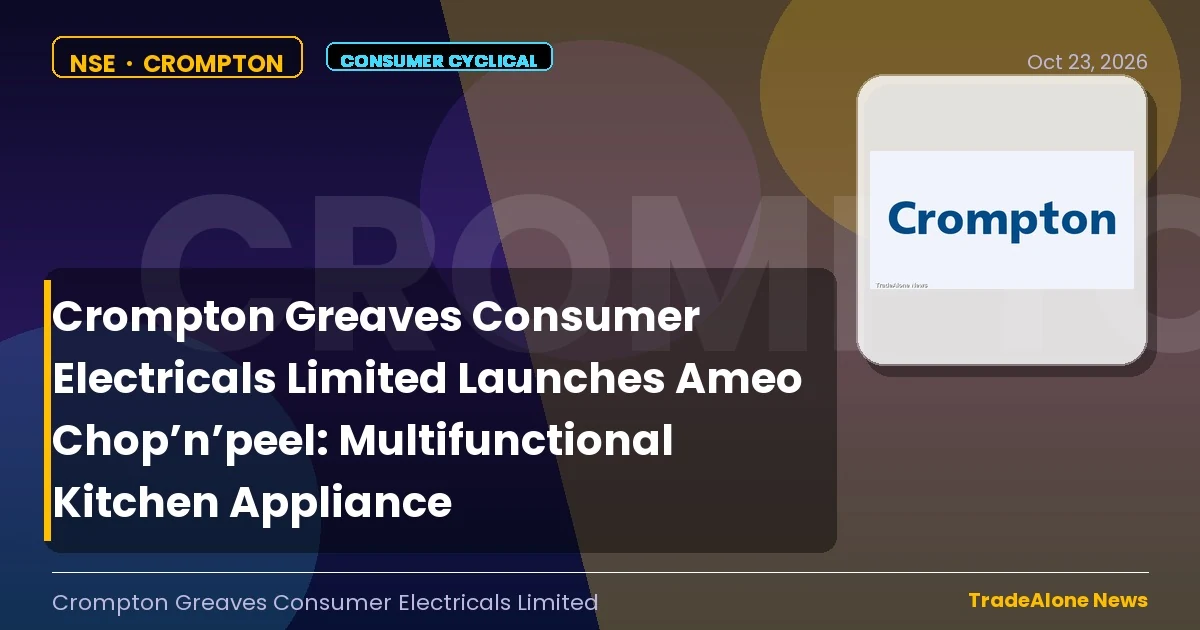 Crompton Greaves Consumer Electricals Limited Crompton October 2026 Launch