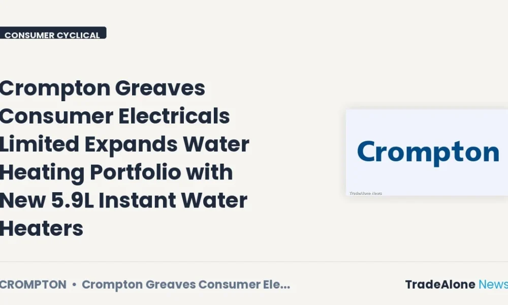Crompton Greaves Consumer Electricals Limited Crompton October 2026 New Water Heaters