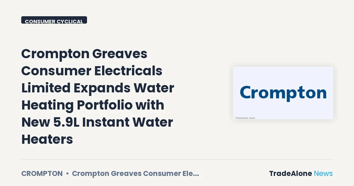 Crompton Greaves Consumer Electricals Limited Crompton October 2026 New Water Heaters