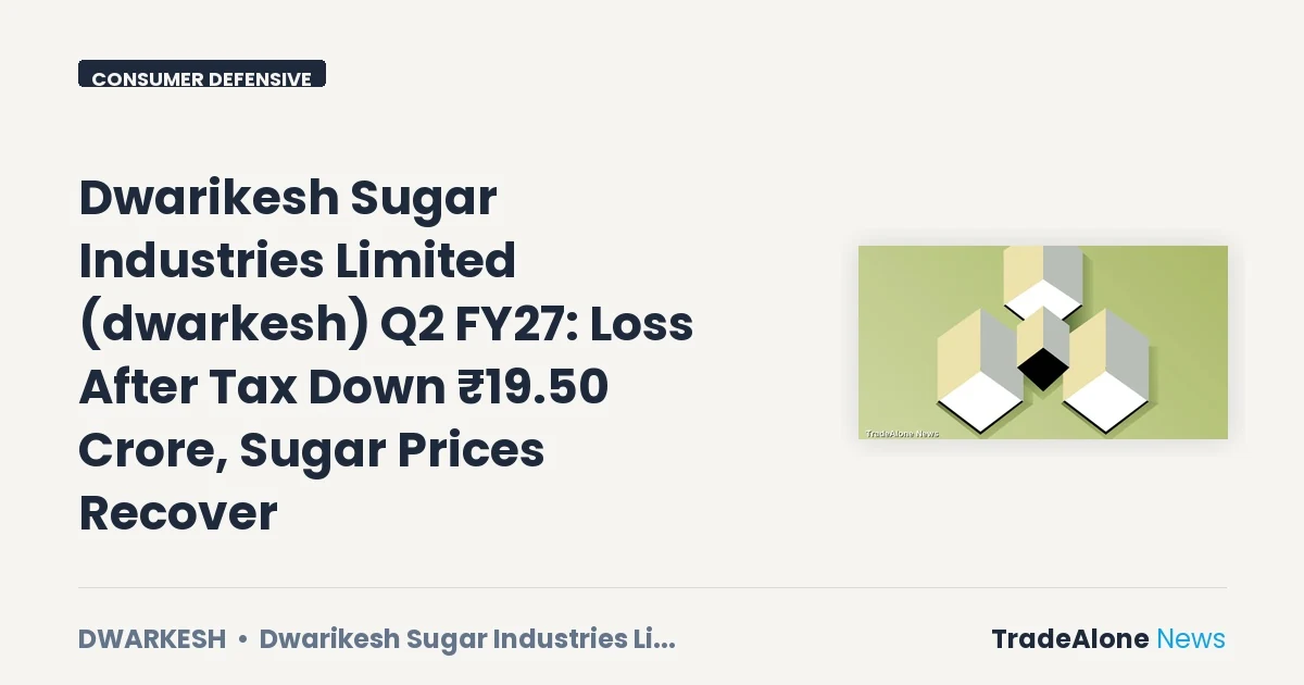 Dwarikesh Sugar Industries Limited Dwarkesh Q2 FY27 Results