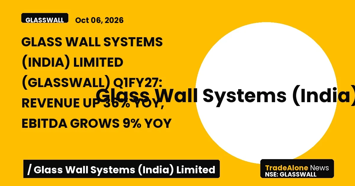 Glass Wall Systems (india) Limited Q1fy27 Results