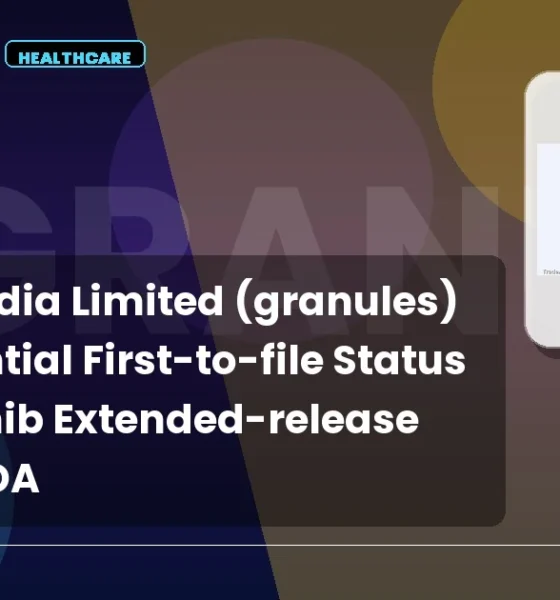 Granules India Limited Granules First-to-file Status ANDA